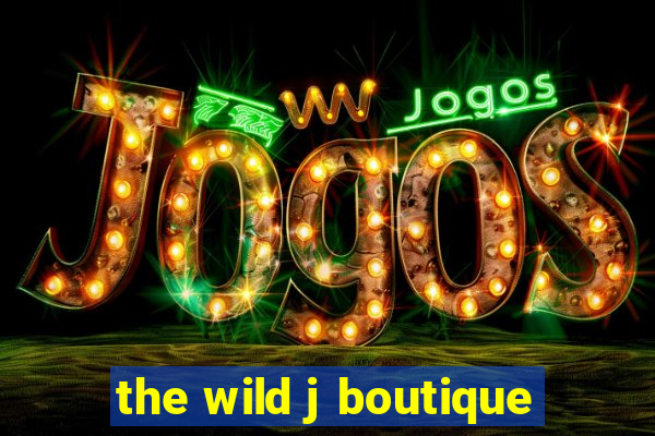 the wild j boutique